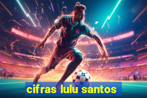 cifras lulu santos